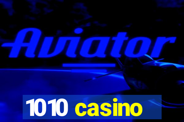 1010 casino